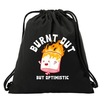 Burnt Out But Optimistics Funny Saying Humor Quote Drawstring Bag