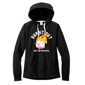 Burnt Out But Optimistics Funny Saying Humor Quote Women's Fleece Hoodie