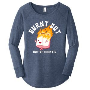 Burnt Out But Optimistics Funny Saying Humor Quote Women's Perfect Tri Tunic Long Sleeve Shirt