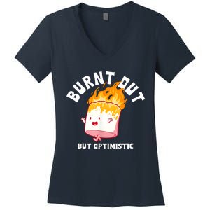 Burnt Out But Optimistics Funny Saying Humor Quote Women's V-Neck T-Shirt