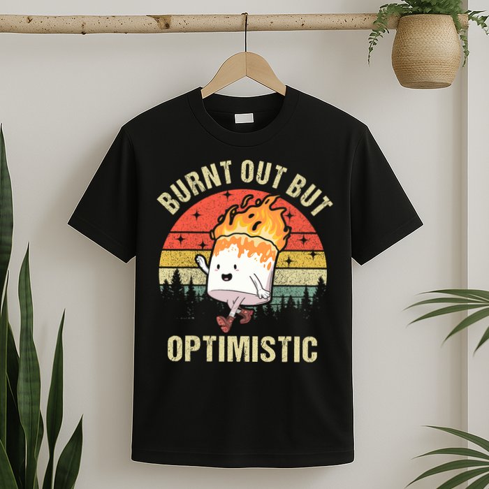 Burnt Out But Optimistic Funny Marshmallow For Camping Retro T-Shirt