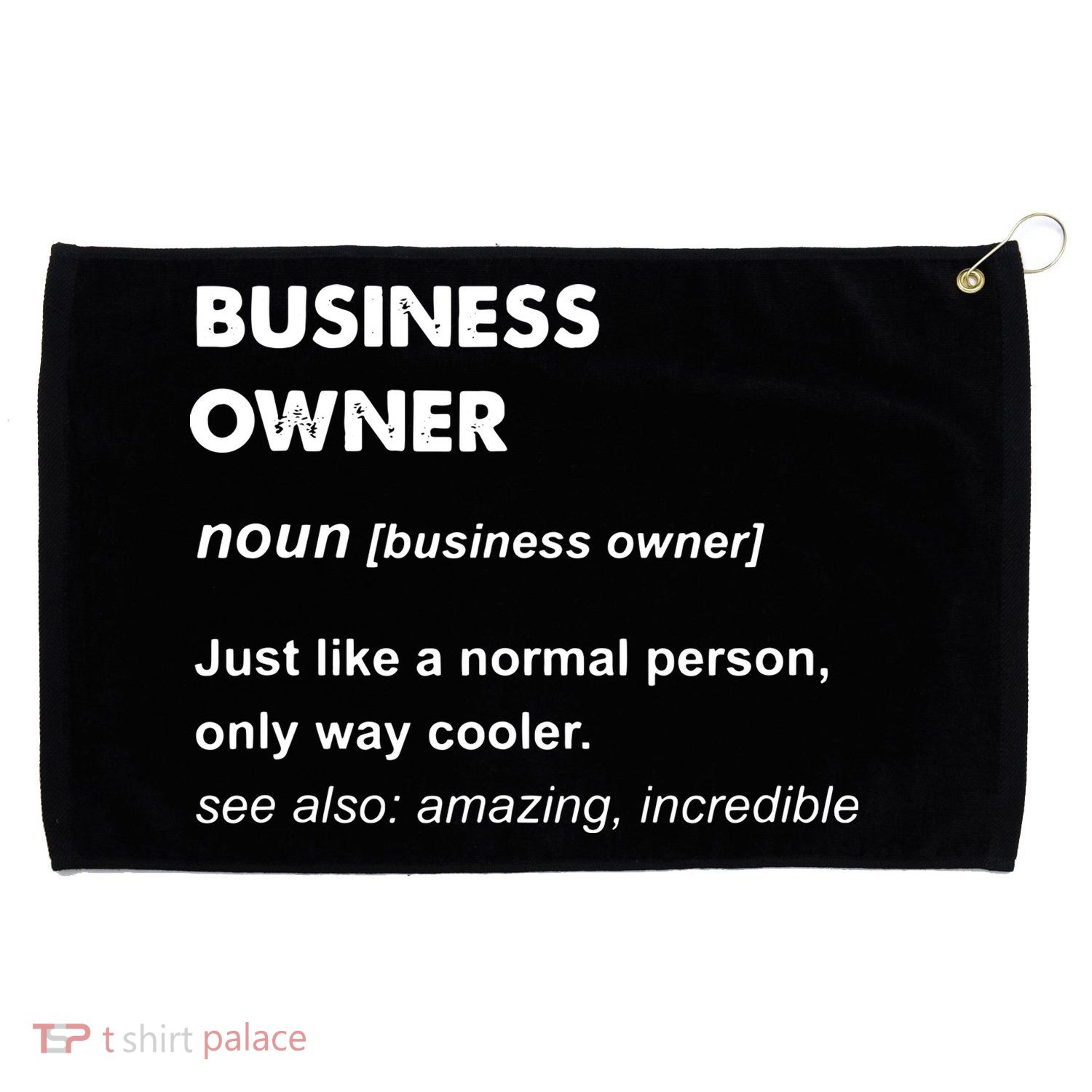 Business Owner Grommeted Golf Towel