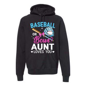 Baseball Or Bows Aunt Loves You Gender Reveal Premium Hoodie