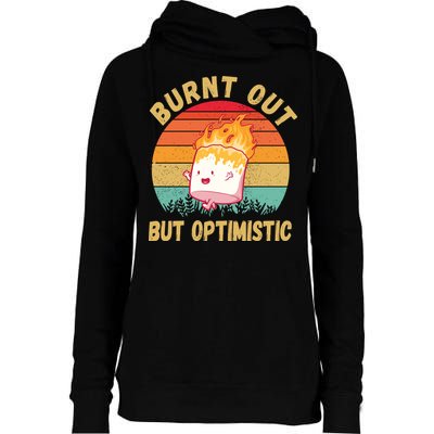 Burnt Out But Optimistic Funny Marshmallow Womens Funnel Neck Pullover Hood