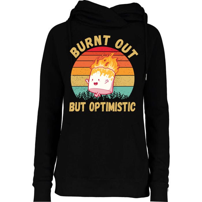 Burnt Out But Optimistic Funny Marshmallow Womens Funnel Neck Pullover Hood
