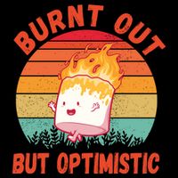 Burnt Out But Optimistic Funny Marshmallow 16oz Travel Tumbler