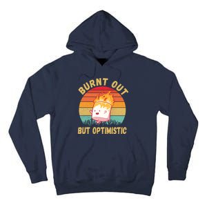 Burnt Out But Optimistic Funny Marshmallow Tall Hoodie