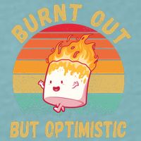Burnt Out But Optimistic Funny Marshmallow Sueded Cloud Jersey T-Shirt