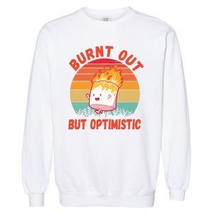 Burnt Out But Optimistic Funny Marshmallow Garment-Dyed Sweatshirt