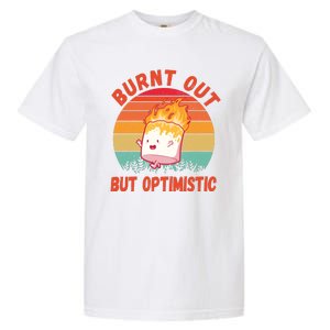 Burnt Out But Optimistic Funny Marshmallow Garment-Dyed Heavyweight T-Shirt