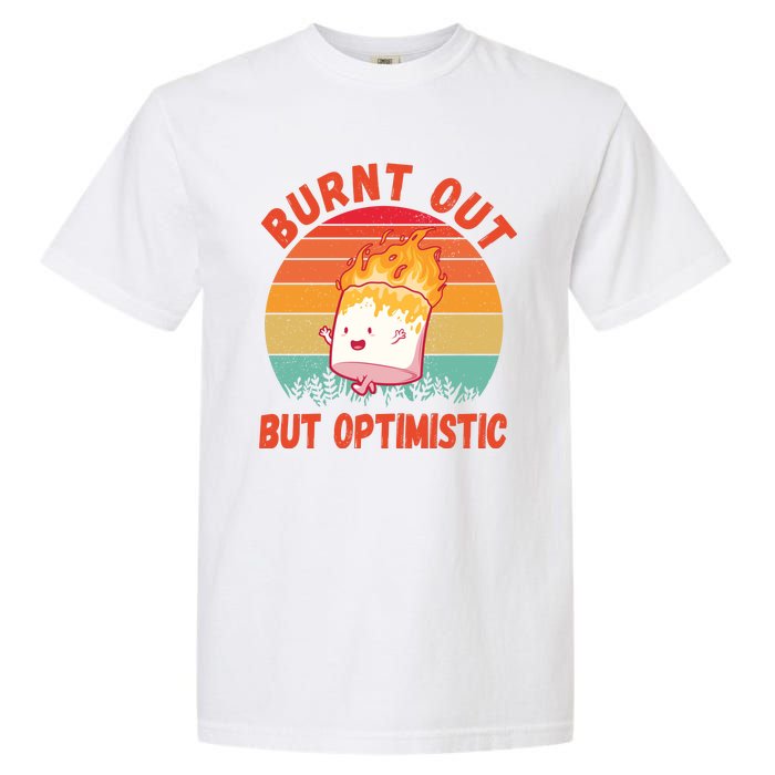 Burnt Out But Optimistic Funny Marshmallow Garment-Dyed Heavyweight T-Shirt