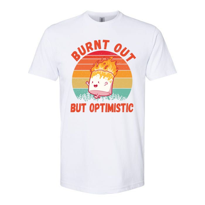 Burnt Out But Optimistic Funny Marshmallow Softstyle CVC T-Shirt