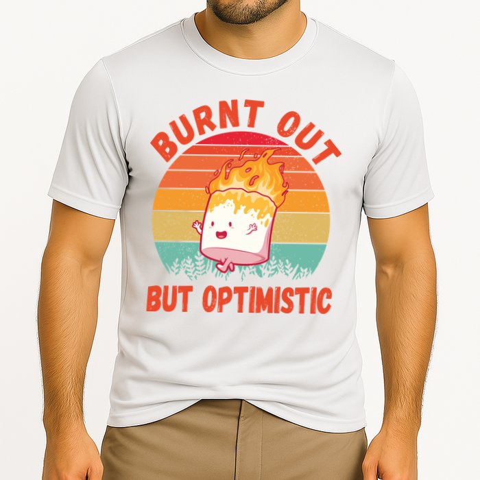 Burnt Out But Optimistic Funny Marshmallow Performance Shirt