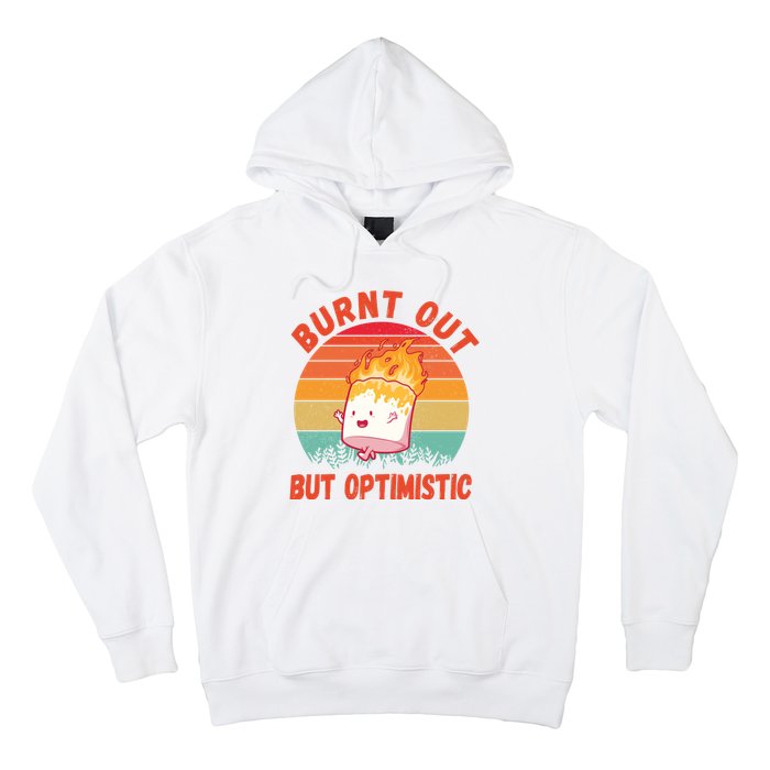 Burnt Out But Optimistic Funny Marshmallow Hoodie