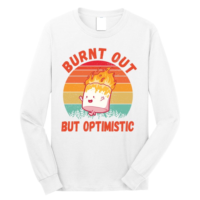 Burnt Out But Optimistic Funny Marshmallow Long Sleeve Shirt