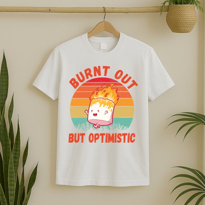 Burnt Out But Optimistic Funny Marshmallow T-Shirt