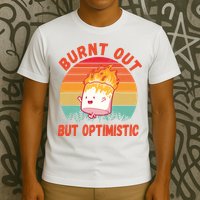 Burnt Out But Optimistic Funny Marshmallow T-Shirt