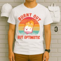 Burnt Out But Optimistic Funny Marshmallow T-Shirt