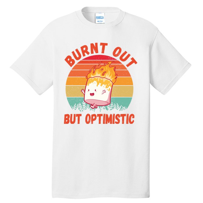 Burnt Out But Optimistic Funny Marshmallow Tall T-Shirt