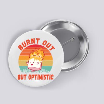 Burnt Out But Optimistic Funny Marshmallow Button