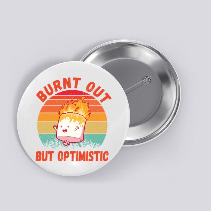 Burnt Out But Optimistic Funny Marshmallow Button