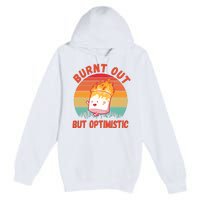 Burnt Out But Optimistic Funny Marshmallow Premium Pullover Hoodie