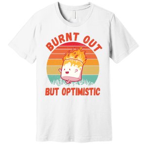 Burnt Out But Optimistic Funny Marshmallow Premium T-Shirt