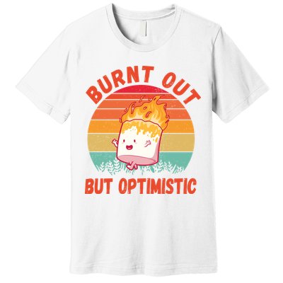 Burnt Out But Optimistic Funny Marshmallow Premium T-Shirt