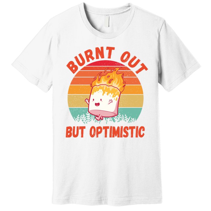 Burnt Out But Optimistic Funny Marshmallow Premium T-Shirt