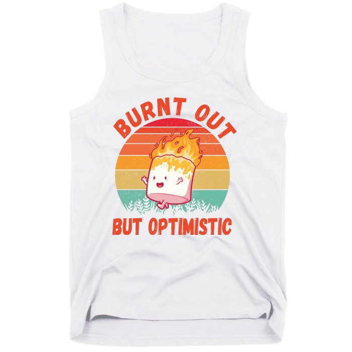 Burnt Out But Optimistic Funny Marshmallow Tank Top