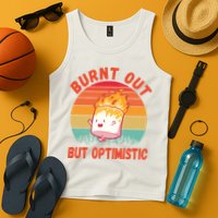 Burnt Out But Optimistic Funny Marshmallow Tank Top