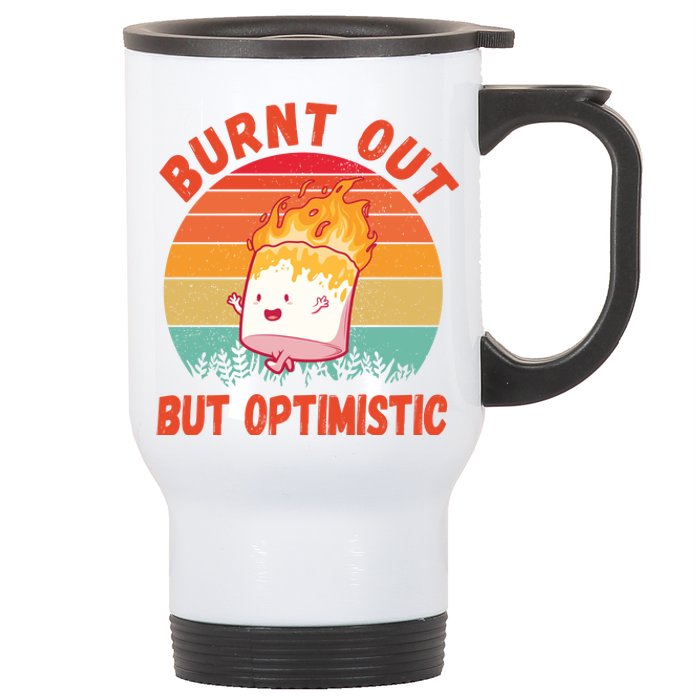 Burnt Out But Optimistic Funny Marshmallow Stainless Steel Travel Mug