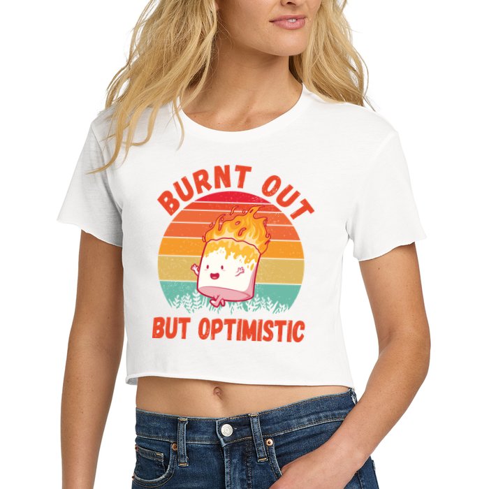 Burnt Out But Optimistic Funny Marshmallow Crop Top