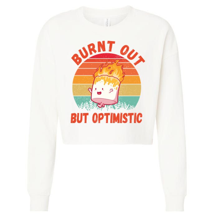 Burnt Out But Optimistic Funny Marshmallow Cropped Pullover Crew