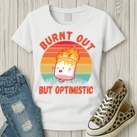 Burnt Out But Optimistic Funny Marshmallow Womens T-Shirt