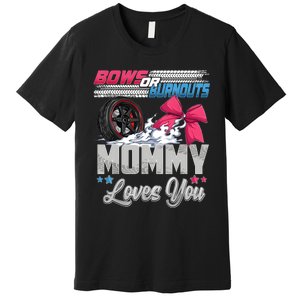 Burnouts Or Bows Gender Reveal Party Announcement Mommy Premium T-Shirt