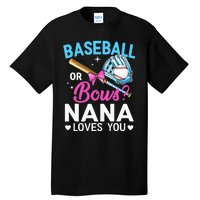 Baseball Or Bows Nana Loves You Gender Reveal Grandma Tall T-Shirt