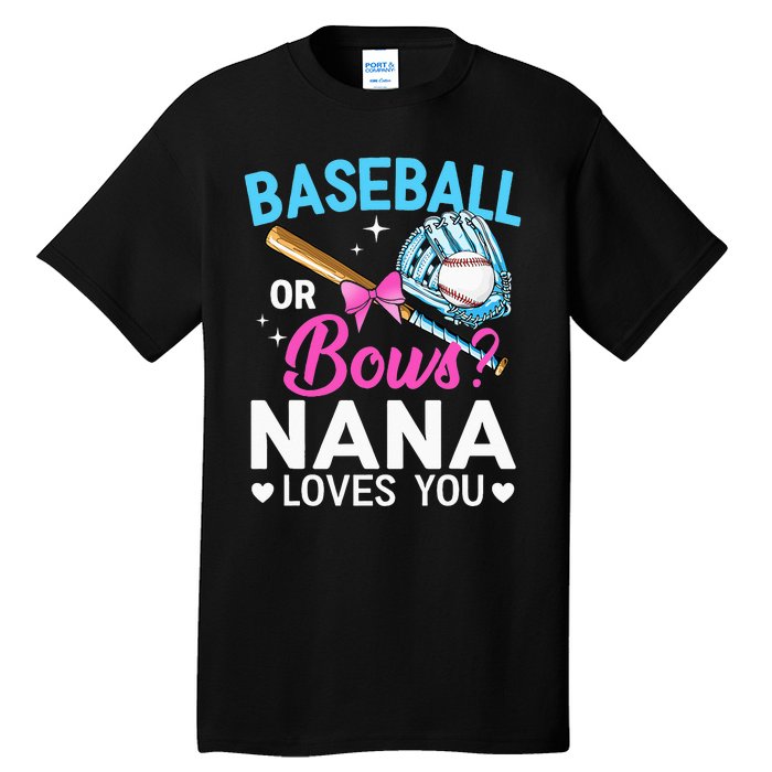 Baseball Or Bows Nana Loves You Gender Reveal Grandma Tall T-Shirt