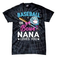 Baseball Or Bows Nana Loves You Gender Reveal Grandma Tie-Dye T-Shirt