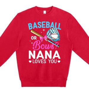 Baseball Or Bows Nana Loves You Gender Reveal Grandma Premium Crewneck Sweatshirt