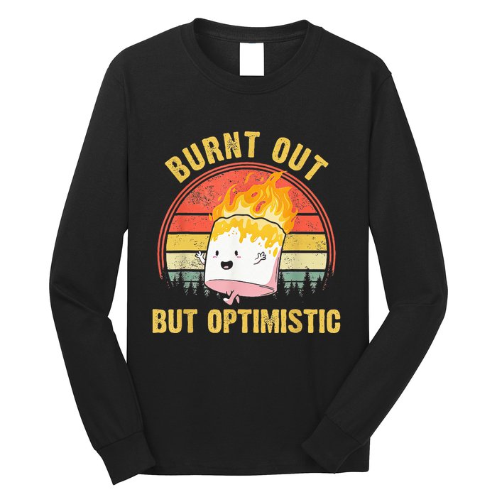 Burnt Out But Optimistic Cute Marshmallow For Camping Long Sleeve Shirt