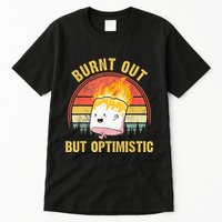 Burnt Out But Optimistic Cute Marshmallow For Camping Tall T-Shirt