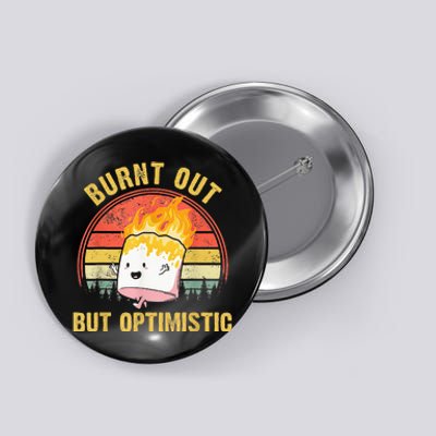 Burnt Out But Optimistic Cute Marshmallow For Camping Button