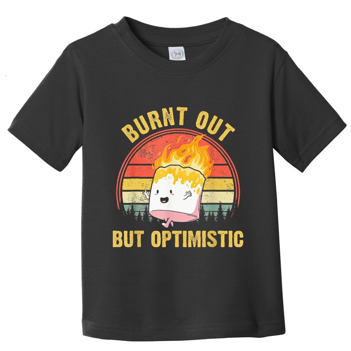 Burnt Out But Optimistic Cute Marshmallow For Camping Toddler T-Shirt