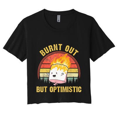 Burnt Out But Optimistic Cute Marshmallow For Camping Crop Top