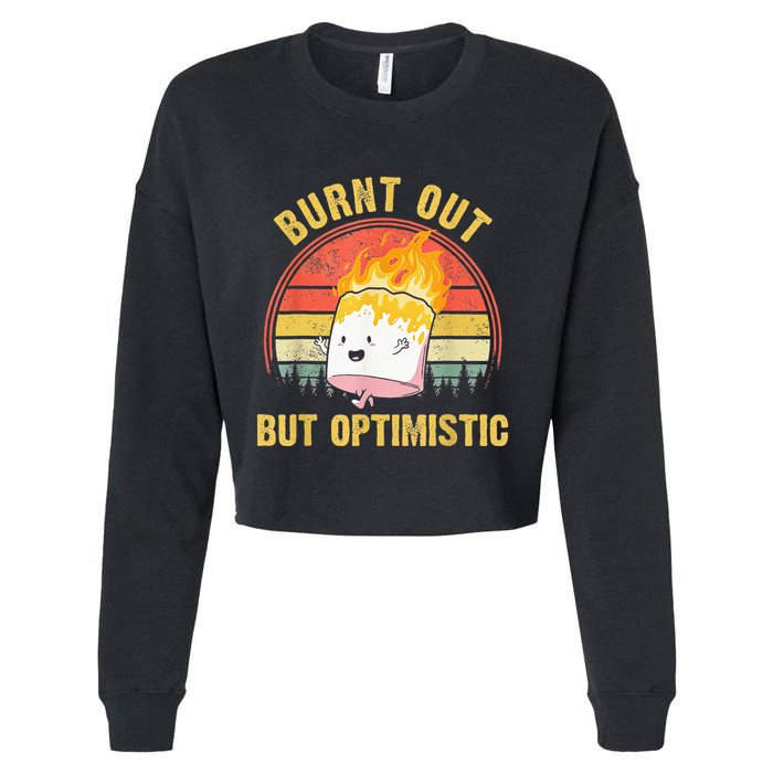 Burnt Out But Optimistic Cute Marshmallow For Camping Cropped Pullover Crew