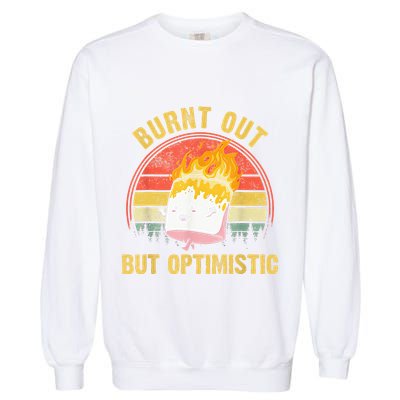Burnt Out But Optimistic Cute Marshmallow For Camping Garment-Dyed Sweatshirt