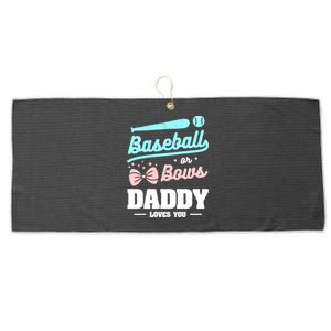 Baseball Or Bows Daddy Loves You Announcet Gift Large Microfiber Waffle Golf Towel