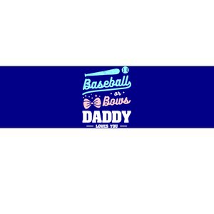 Baseball Or Bows Daddy Loves You Announcet Gift Bumper Sticker