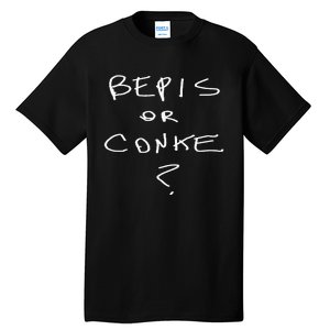 Bepis Or Conke Tall T-Shirt